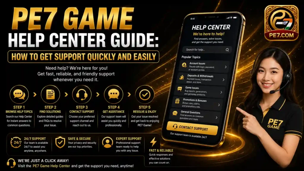 PE7 Game Help Center Guide banner featuring customer support resources, help center assistance, troubleshooting tools, FAQs, and user support information for PE7 Game users.
